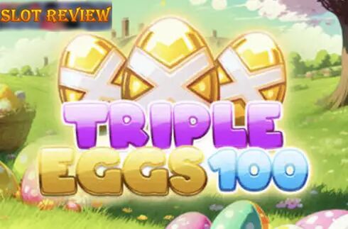 Triple Eggs 100 Slot Review